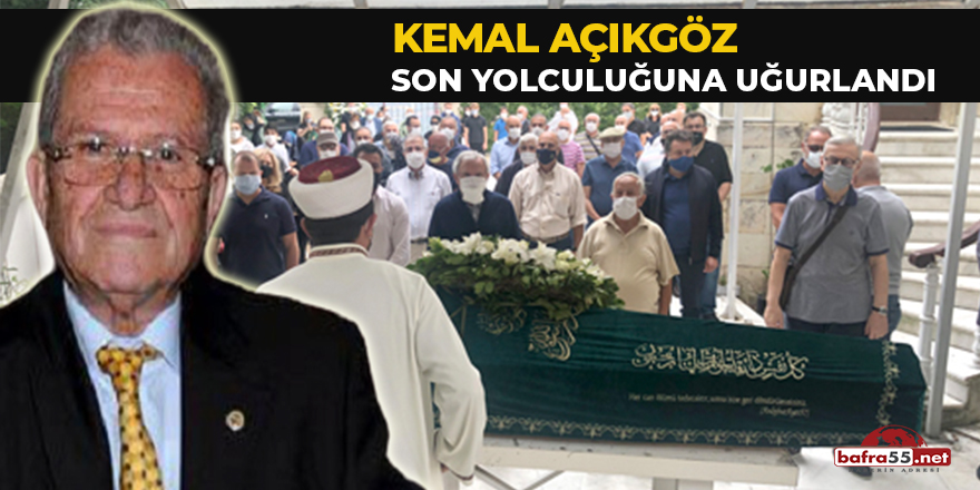 Kemal Açıkgöz Son Yolculuğuna Uğurlandı