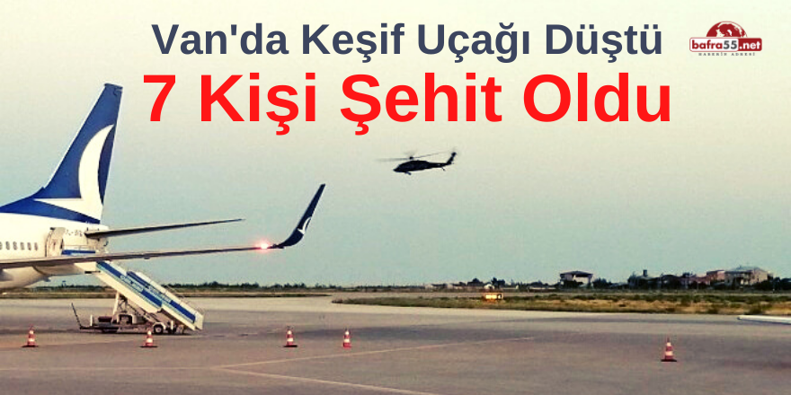 Keşif Uçağı Düştü: 7 Şehit