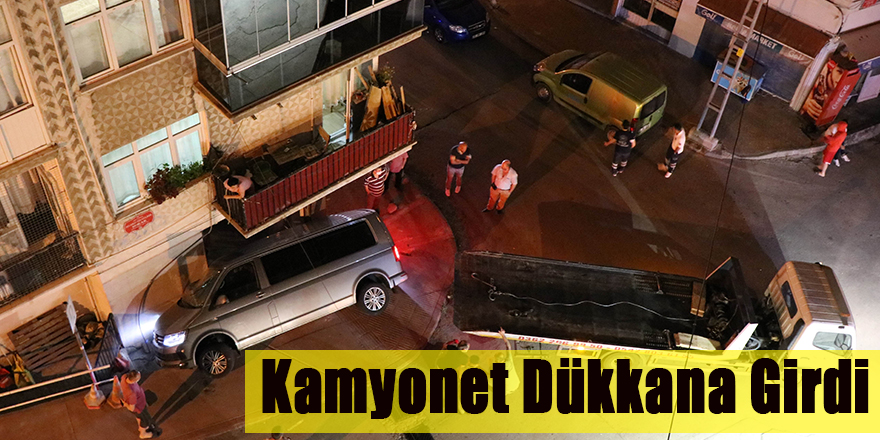 Kamyonet Dükkana Girdi