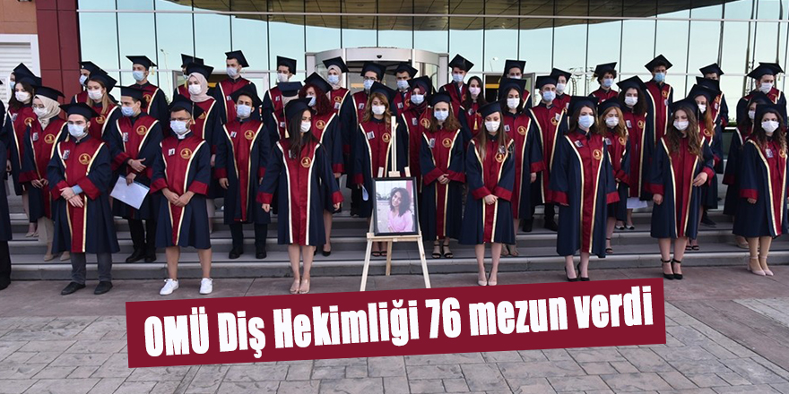 OMÜ Diş Hekimliği 76 mezun verdi