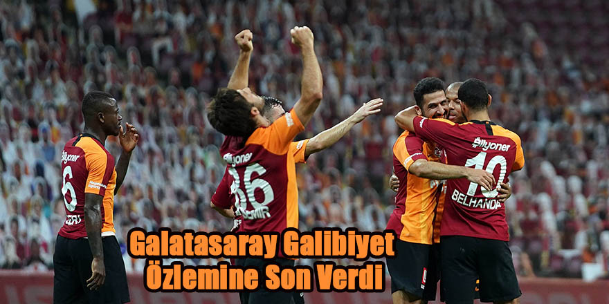 Galatasaray Galibiyet Özlemine Son Verdi