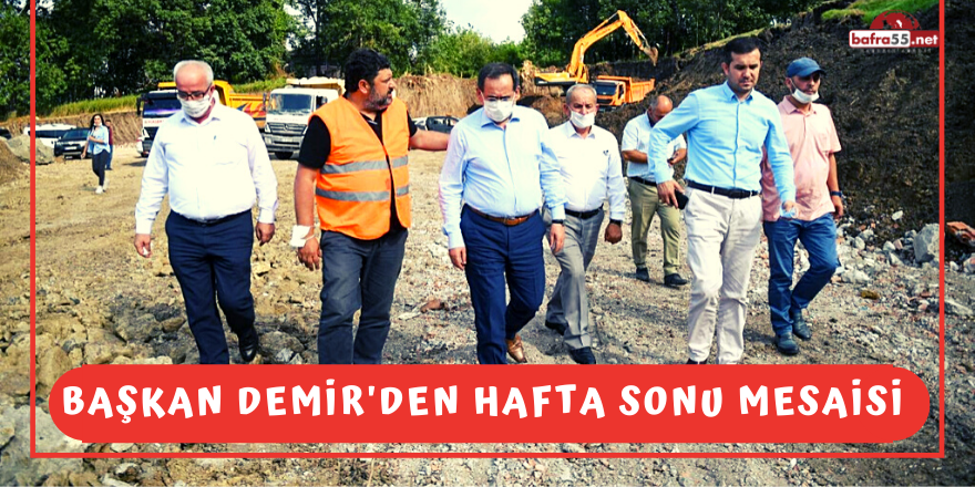 Başkan Demir'den Hafta Sonu Mesaisi