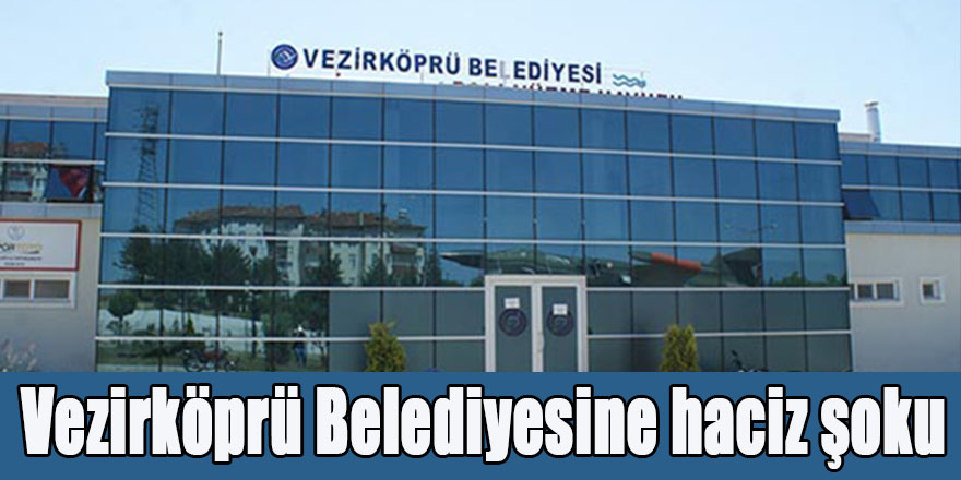 Vezirköprü Belediyesine haciz şoku