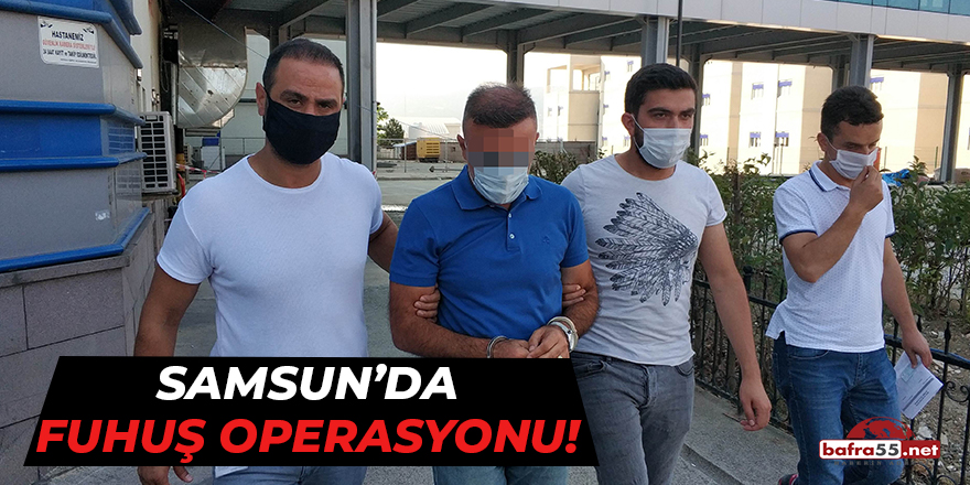 Samsun'da Fuhuş Operasyonu!