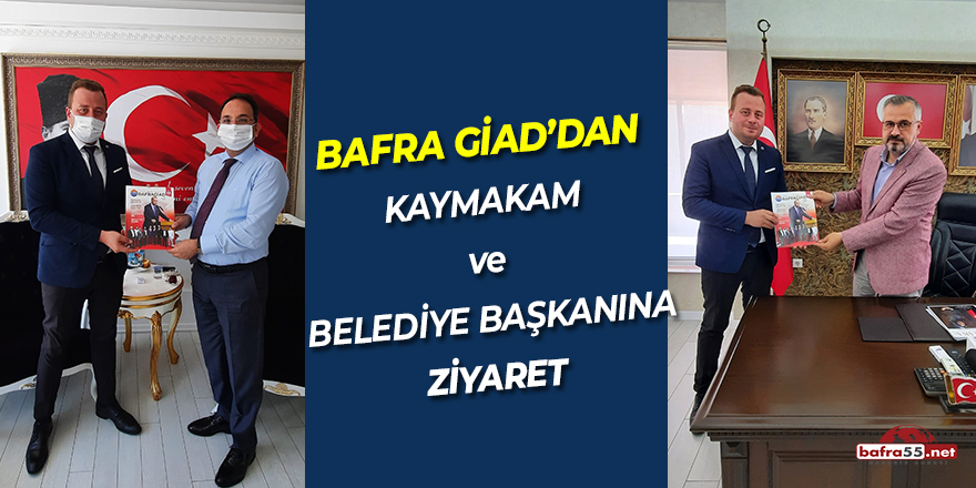 Bafra GIAD'dan Kaymakam ve Belediye Başkanına Ziyaret