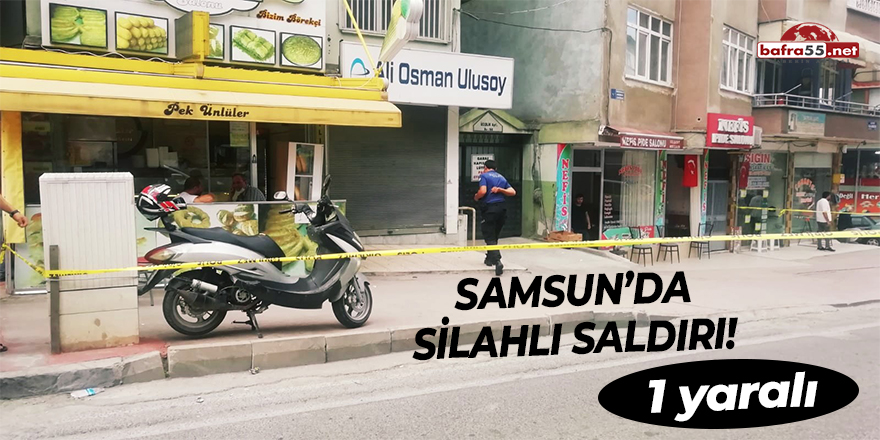 Samsun'da Silahlı Saldırı: 1 yaralı