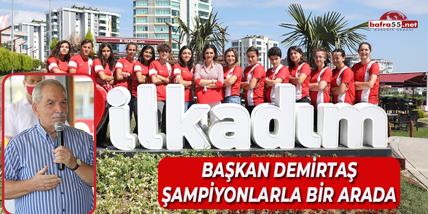 Başkan Demirtaş Şampiyonlarla Bir Arada