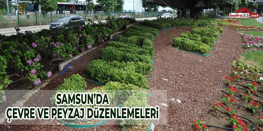 Samsun'da Çevre ve Peyzaj Düzenlemeleri