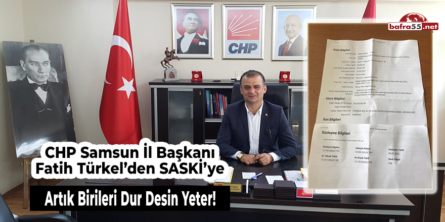 CHP Samsun İl Başkanı Fatih Türkel'den SASKİ'ye...