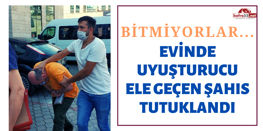 Evinde Uyuşturucu Ele Geçen Şahıs Tutuklandı