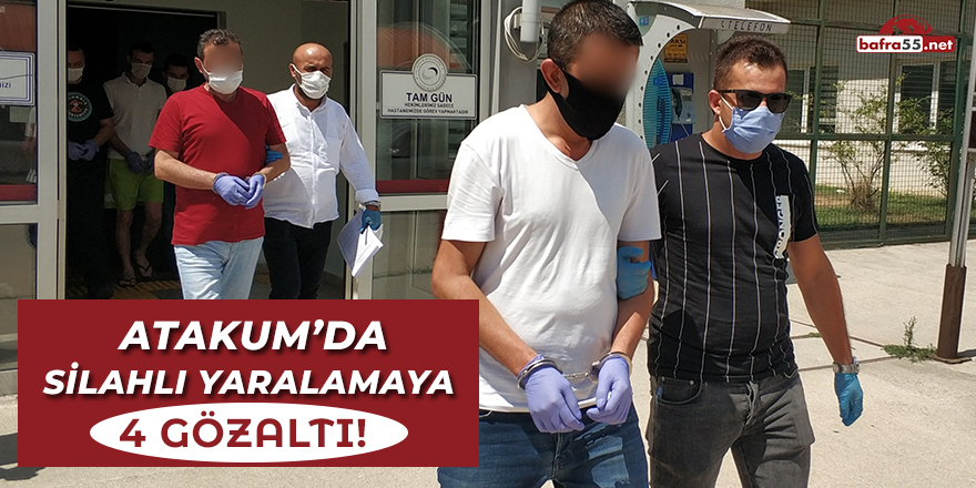 Atakum'da Silahlı Yaralamaya 4 Gözaltı!