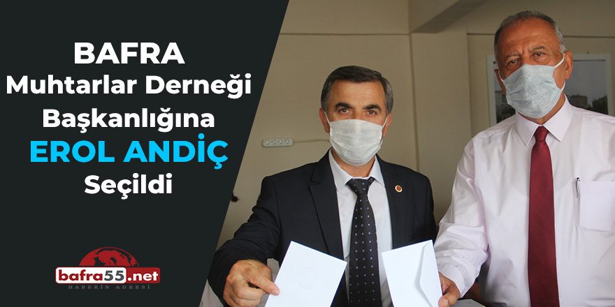 Bafra Muhtarlar Derneği Başkanlığına Erol Andiç Seçildi