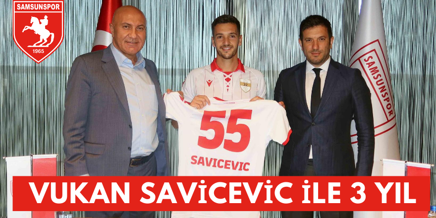 Vukan Savicevic Samsunspor’da