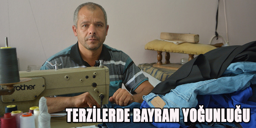 TERZİLERDE BAYRAM YOĞUNLUĞU