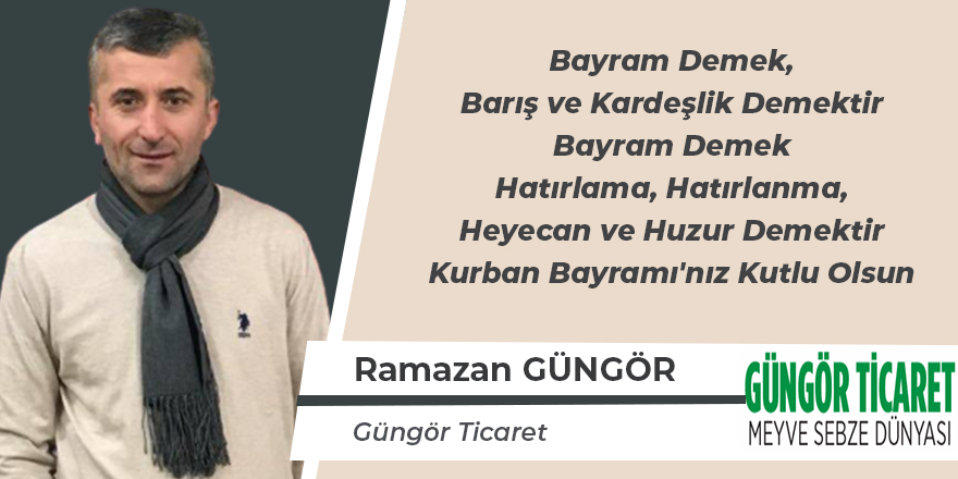 Ramazan Güngör'ün Kurban Bayramı Mesajı