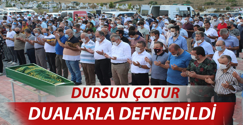 Dursun Çotur Uğurlandı