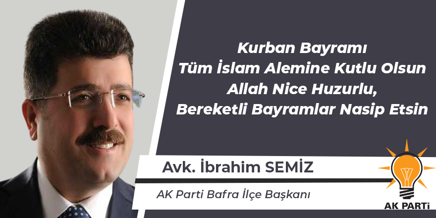 Av. İbrahim Semiz'in Kurban Bayramı Mesajı