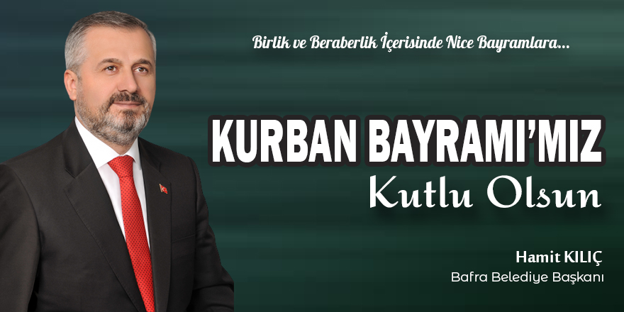 Başkan Kılıç'ın Kurban Bayramı Mesajı