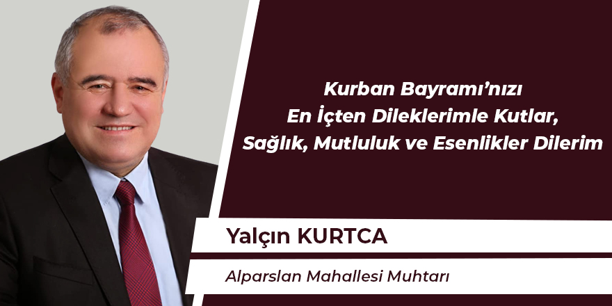 Yalçın Kurtça'nın Bayram Mesajı