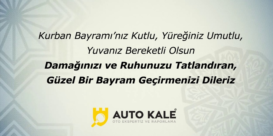 Auto Kale Oto Ekspertiz ve Raporlama Hayırlı Bayramlar Diler