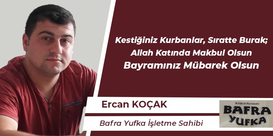 Ercan Koçak Hayırlı Bayramlar Diler