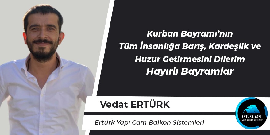 Vedat Ertürk Hayırlı Bayramlar Diler