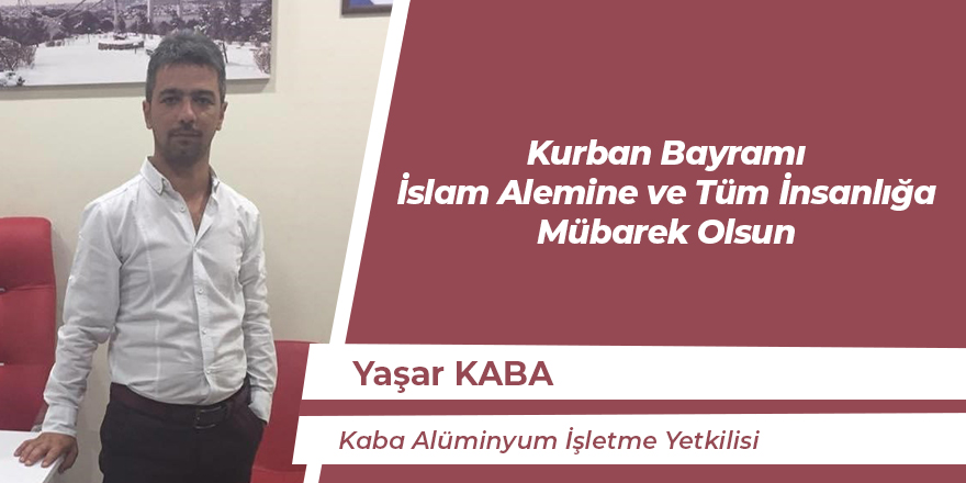 Yaşar Kaba'nın Kurban Bayramı Mesajı