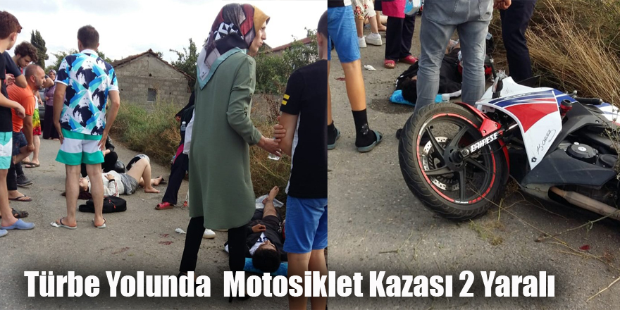 Türbe Yolunda  Motosiklet Kazası 2 Yaralı