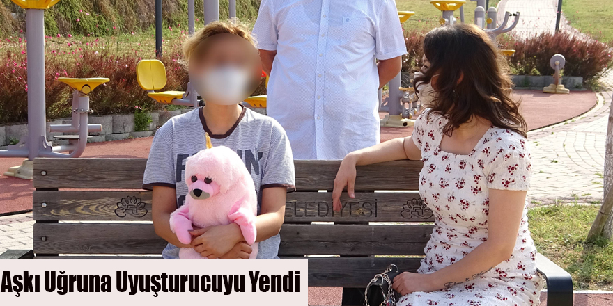 Aşkı Uğruna Uyuşturucuyu Yendi