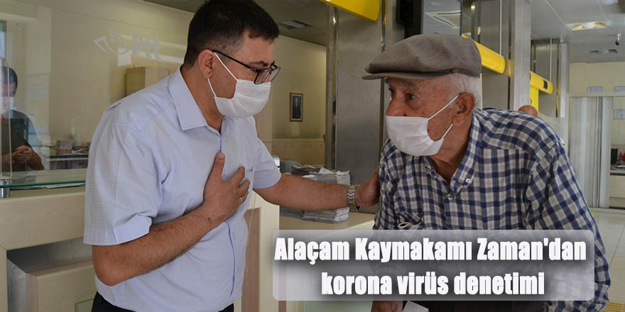 Alaçam Kaymakamı Zaman'dan korona virüs denetimi