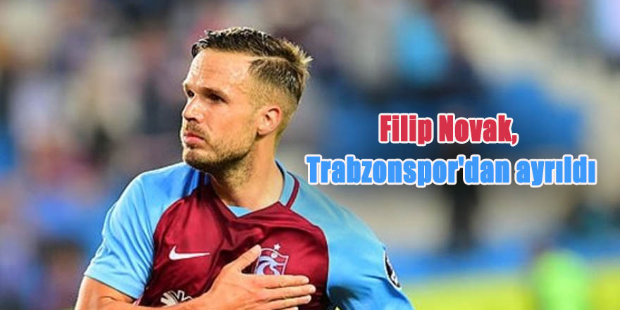 Filip Novak, Trabzonspor'dan ayrıldı