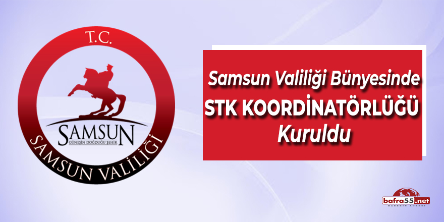 Samsun Valiliği Bünyesinde STK Koordinatörlüğü Kuruldu