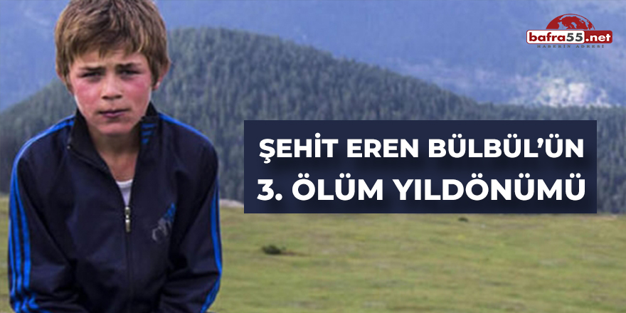 Şehit Eren Bülbül'ün 3. Ölüm Yıldönümü