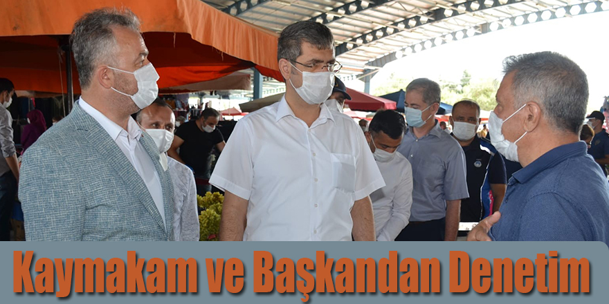 Kaymakam ve Başkandan Denetim