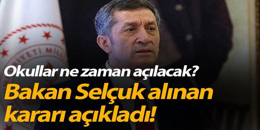 Okullar ne zaman açılacağı belli oldu