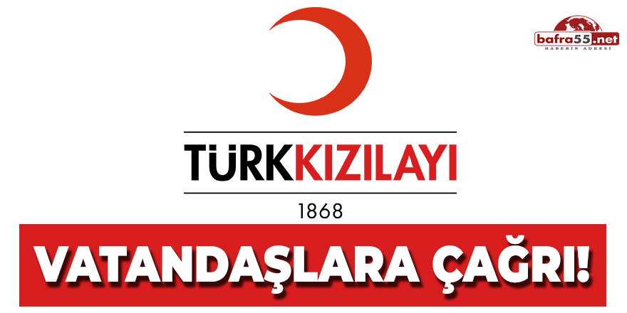 Türk Kızılay'ından Vatandaşlara Çağrı!