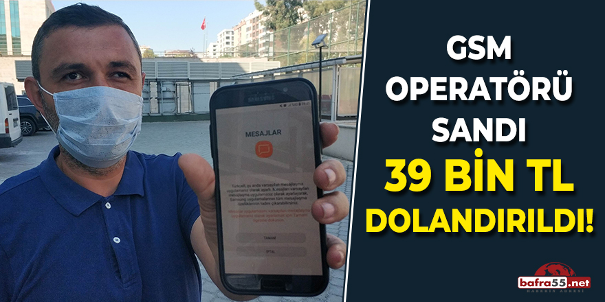 GSM Operatörü Sandı 39 Bin Lira Dolandırıldı!