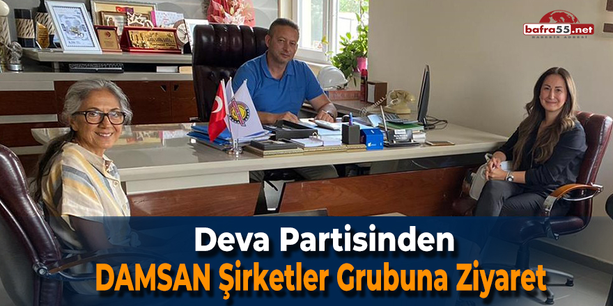 Deva Partisinden DAMSAN Şirketler Grubuna Ziyaret