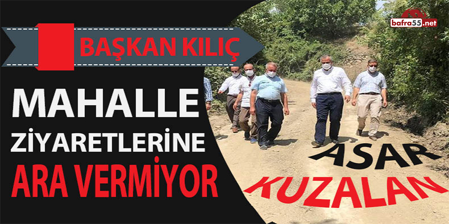 Başkan Kılıç Mahalle Ziyaretlerinde