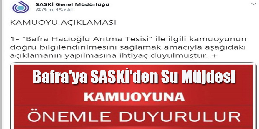 Bafra'ya SASKİ'den Su Müjdesi