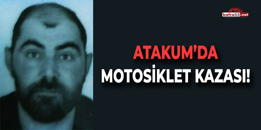 Atakum'da Motosiklet Kazası!