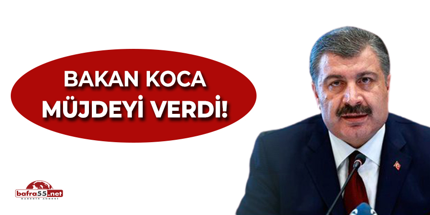 Bakan Koca Müjdeyi Verdi!