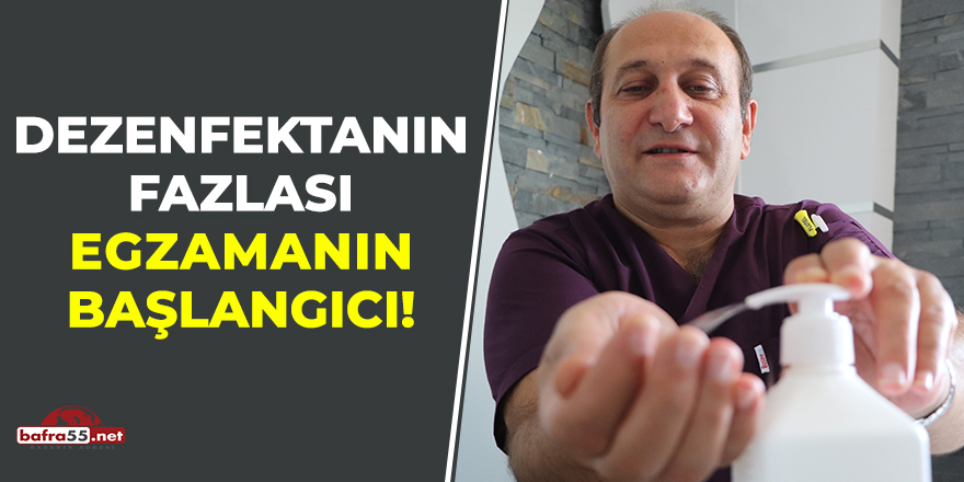 Dezenfektanın Fazlası Egzamanın Başlangıcı