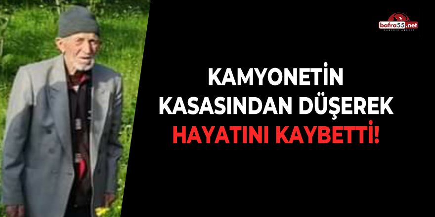 Kamyonetin Kasasından Düşerek Hayatını Kaybetti!