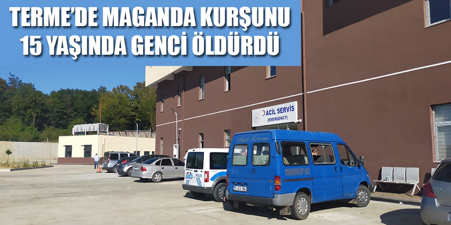 Terme'de Maganda Kurşunu Can Aldı