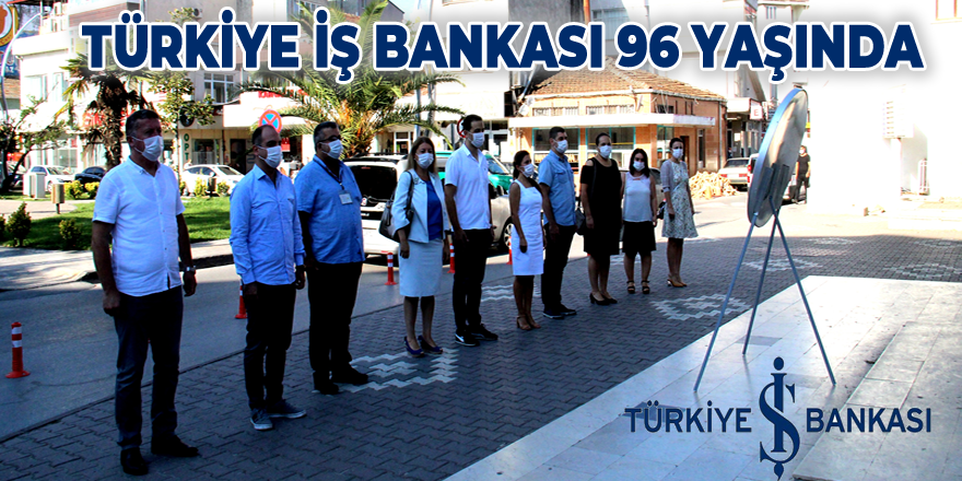 Türkiye İş Bankası 96. Yaşını Kutluyor