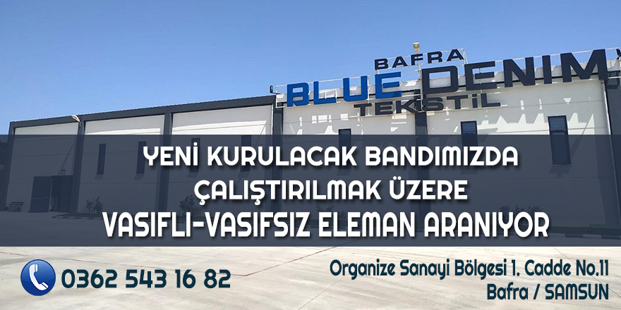 Bafra Blue Denim Tekstil Elemanlar Arıyor!