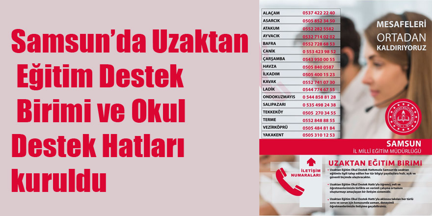 Samsun’da Uzaktan Eğitim Destek Birimi ve Okul Destek Hatları kuruldu