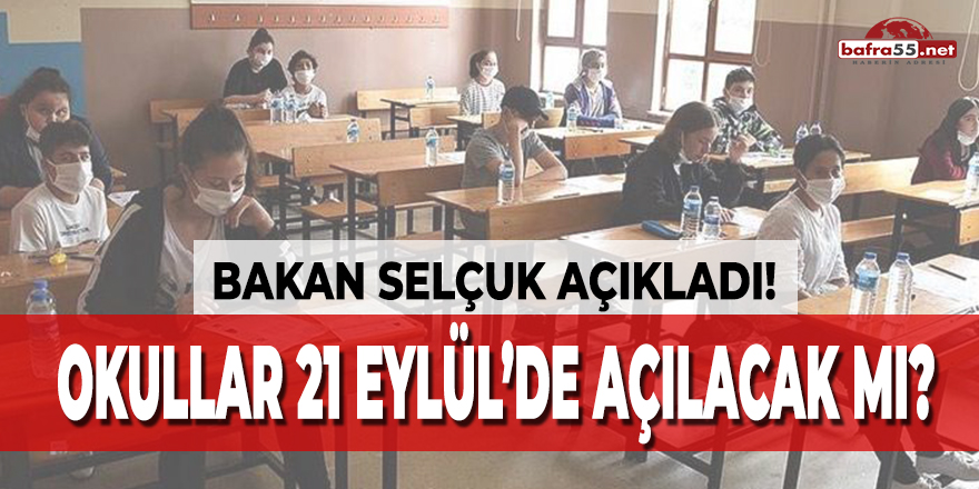 Okullar 21 Eylül'de Açılacak mı?