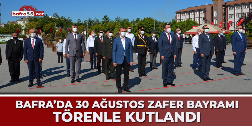 Bafra'da 30 Ağustos Zafer Bayramı Törenle Kutlandı